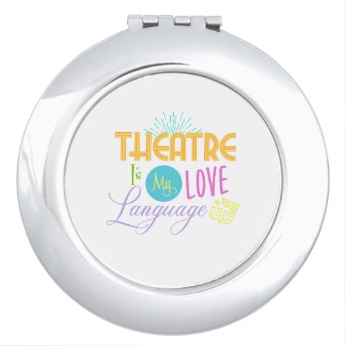 Theatre Is My Love Language Keychain Compact Mirror