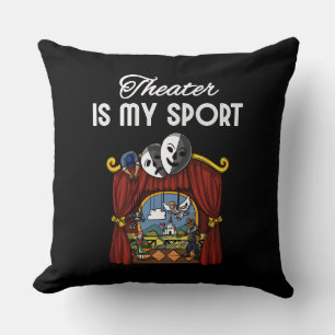 Theatre Is My Sport Actor Actress Stage Play Drama Throw Pillow