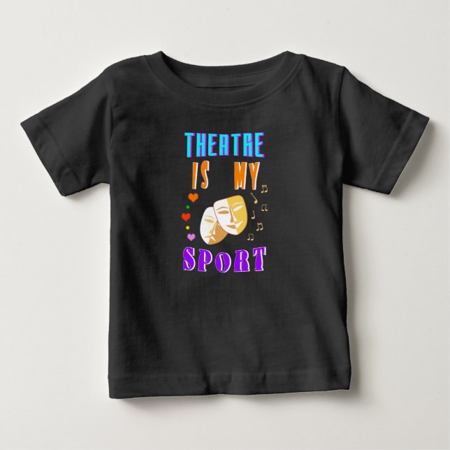 Theatre Is My Sport Actor Drama Baby T-Shirt (Front)