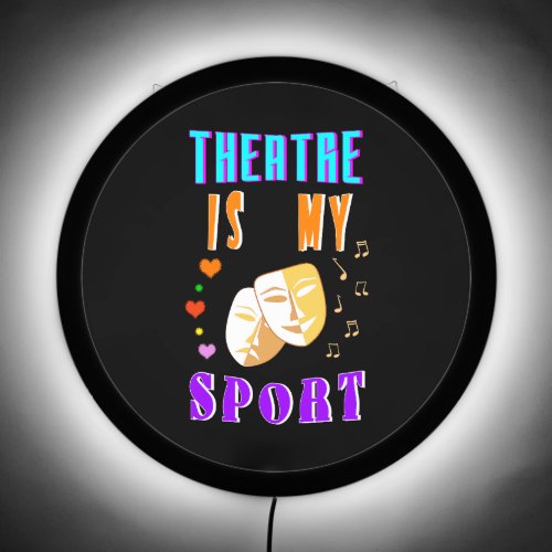 Theatre Is My Sport Actor Drama LED Sign