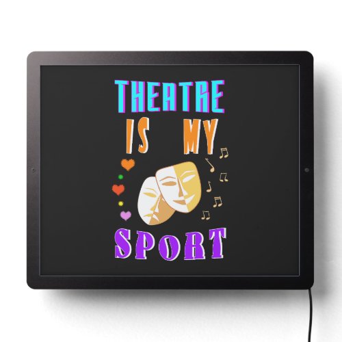 Theatre Is My Sport Actor Drama LED Sign