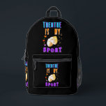 Theatre Is My Sport Actor Drama Printed Backpack<br><div class="desc">Theatre Is My Sport Actor Drama. Print Cut Sew Backpack. Buy the best gift on World Theatre Day 27 March for your family,  friends,  girlfriend,  boyfriend,  girls,  boys,  brothers,  sisters,  mom,  dad,  grandparents,  kids,  and yourself. #worldtheatreday #outfits</div>