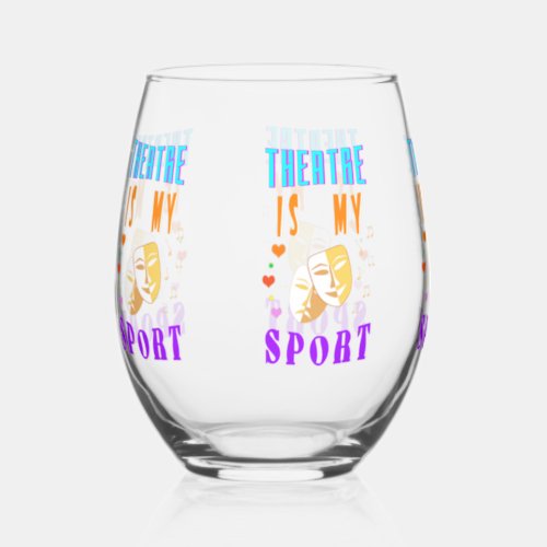 Theatre Is My Sport Actor Drama Stemless Wine Glass