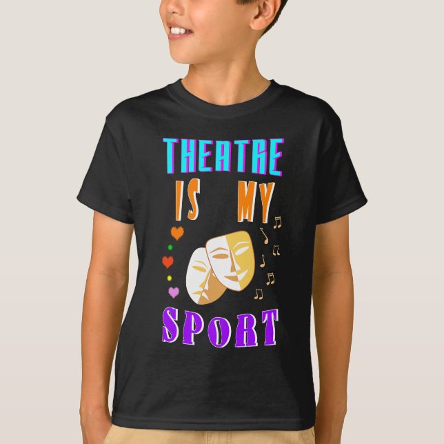 Theatre Is My Sport Actor Drama T-Shirt (Front)