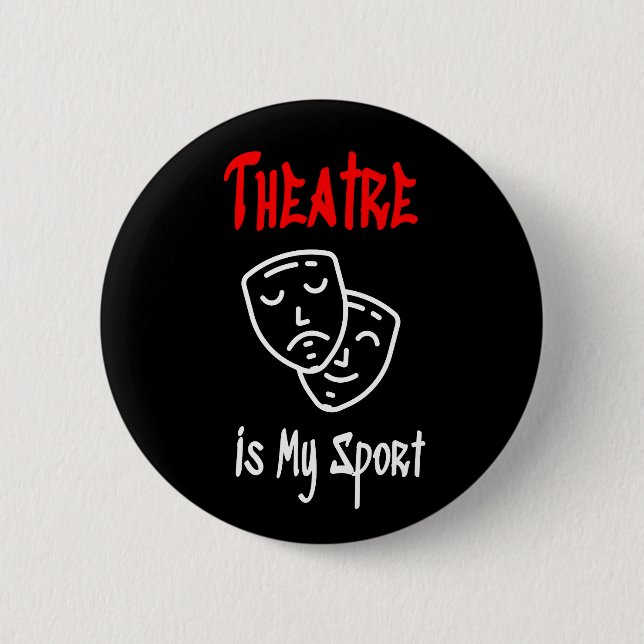 Theatre is my sport button (Front)