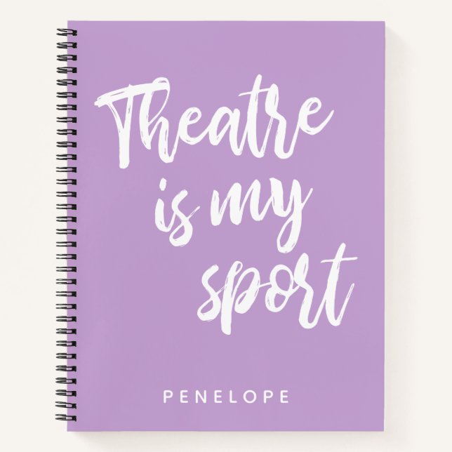 Theatre is my Sport Cute Lilac Purple Personalized Notebook (Front)