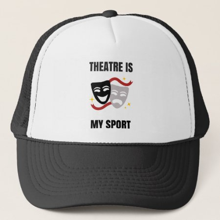 Theatre Is My Sport Hat - Drama Geek