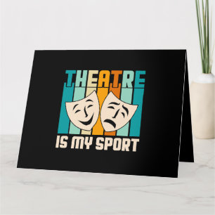 Theatre Is My Sport Musical Theater Theatre Thespi Card