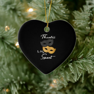 Theatre Is My Sport Theatre Lover Gift Ceramic Ornament
