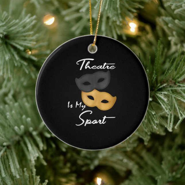 Theatre Is My Sport | Theatre Lover Gift Ceramic Ornament (Tree)