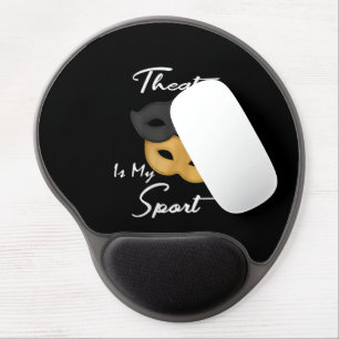 Theatre Is My Sport   Theatre Lover Gift Gel Mouse Pad