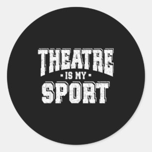 Theatre Is My Srt Classic Round Sticker