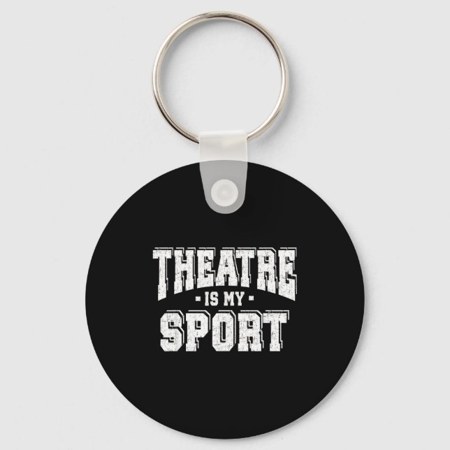 Theatre Is My Srt  Keychain (Front)