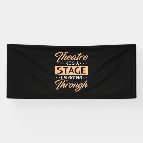 Theatre It Is A Stage Actor Are Going Through Banner