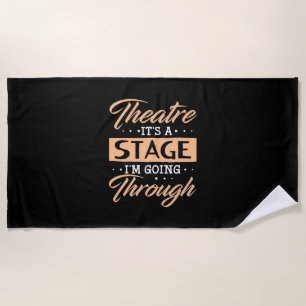 Theatre It Is A Stage Actor Are Going Through Beach Towel