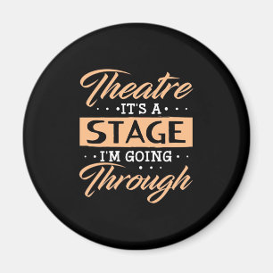 Theatre It Is A Stage Actor Are Going Through Magnet