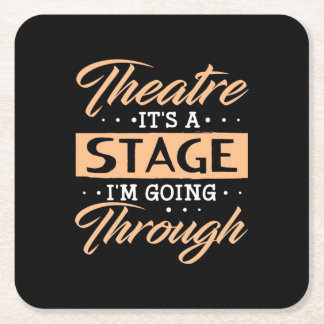 Theatre It Is A Stage Actor Are Going Through Square Paper Coaster