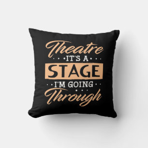 Theatre It Is A Stage Actor Are Going Through Throw Pillow