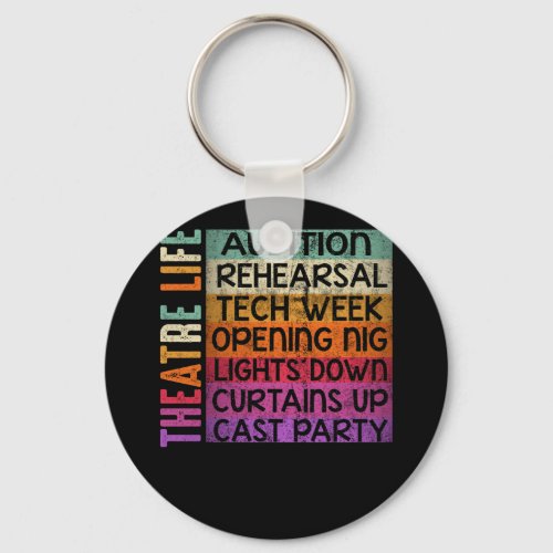 Theatre Life Audition Rehearsal Tech Week Keychain