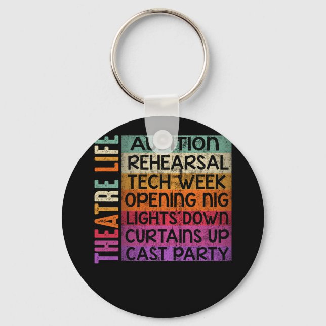 Theatre Life Audition Rehearsal Tech Week Keychain (Front)