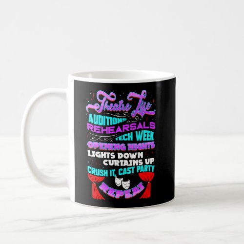 Theatre Life Theater Broadway Musical Actor Thespi Coffee Mug