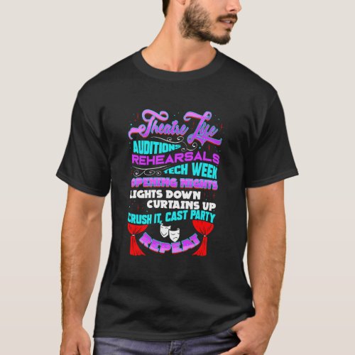 Theatre Life Theater Broadway Musical Actor Thespi T_Shirt