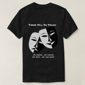 Theatre Mask Comedy Tragedy Black White Drama T-Shirt