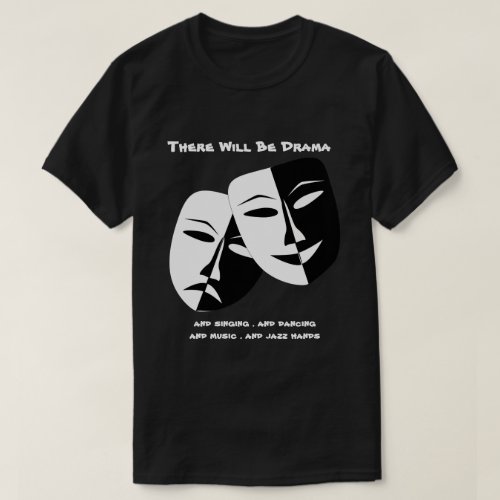 Theatre Mask Comedy Tragedy Black White Drama T_Shirt