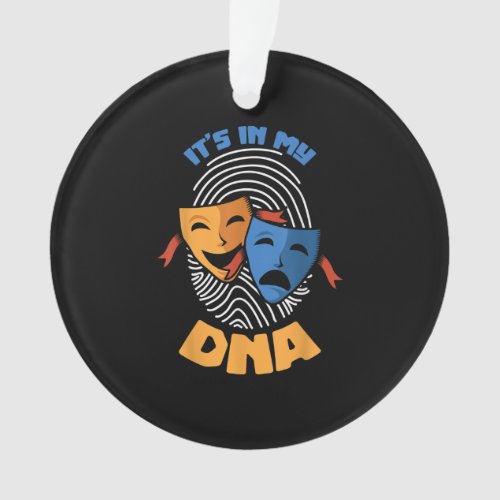 Theatre Mask Its In My DNA Musical Lover Movies Ornament