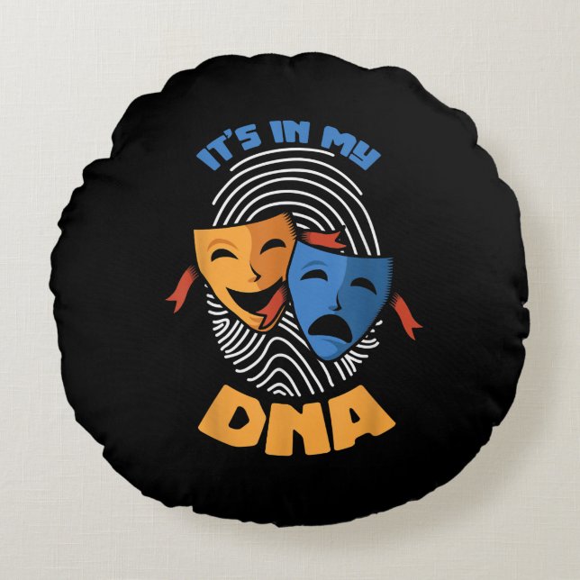 Theatre Mask Its In My DNA Musical Lover Movies Round Pillow (Front)