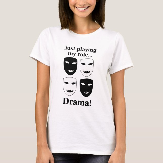 Theatre Mask Theater Drama Performance Funny T-Shirt (Front)