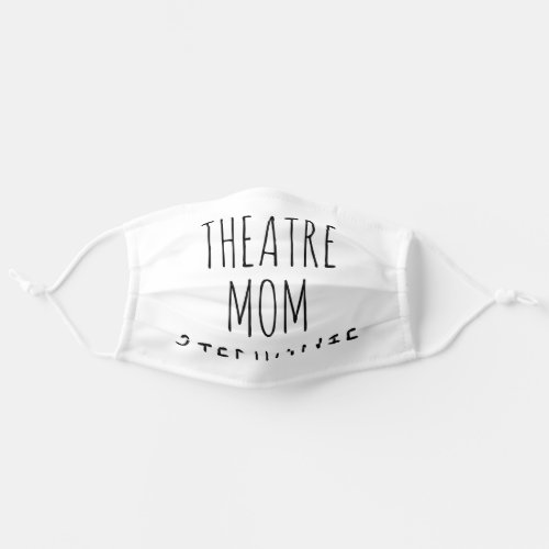 Theatre Mom Modern Personalized Adult Cloth Face Mask