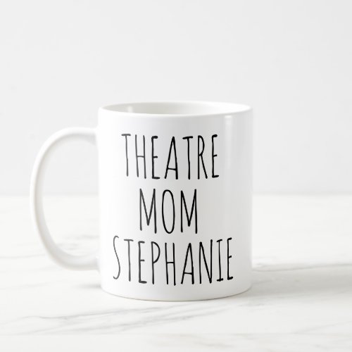 Theatre Mom Modern Personalized Coffee Mug
