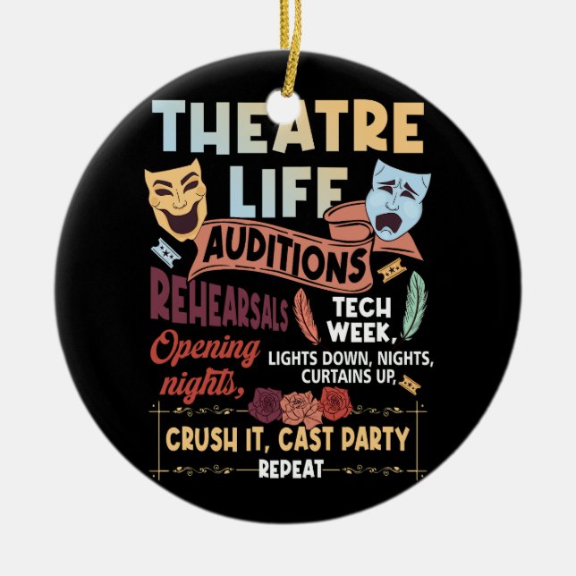 Theatre Nerd Actor Musical Theater Life Auditions  Ceramic Ornament (Front)