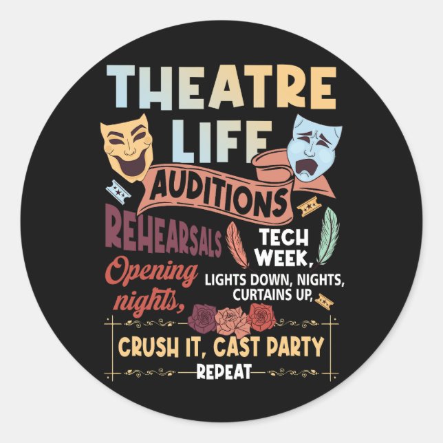 Theatre Nerd Actor Musical Theater Life Auditions  Classic Round Sticker (Front)