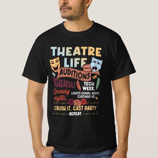 Theatre Nerd Actor Musical Theater Life Auditions  T-Shirt (Front)