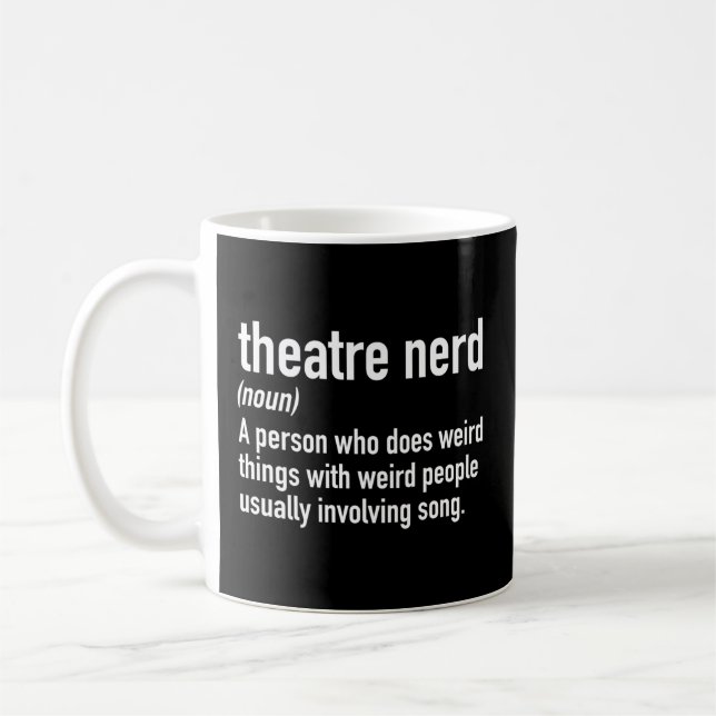 Theatre Nerd Definition Theater Thespian Coffee Mug (Left)