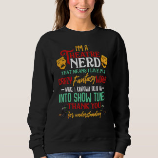 Theatre Nerd Drama Performing Actor Sweatshirt