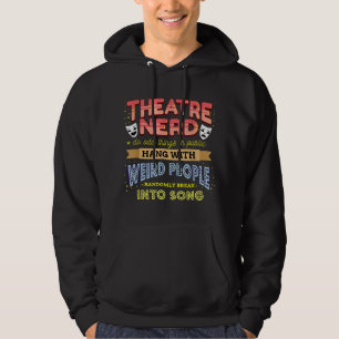 Theatre Nerd, Funny Broadway Actor Actress Musical Hoodie