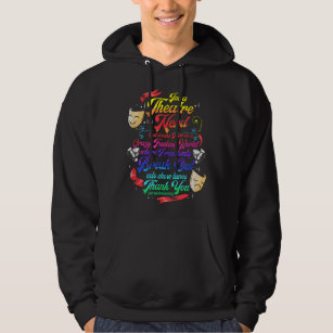 Theatre Nerd Musical Broadway Actor Theater Thespi Hoodie