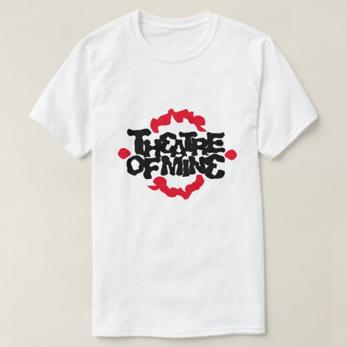 Theatre of Mine Unisex T_Shirt with Black Text