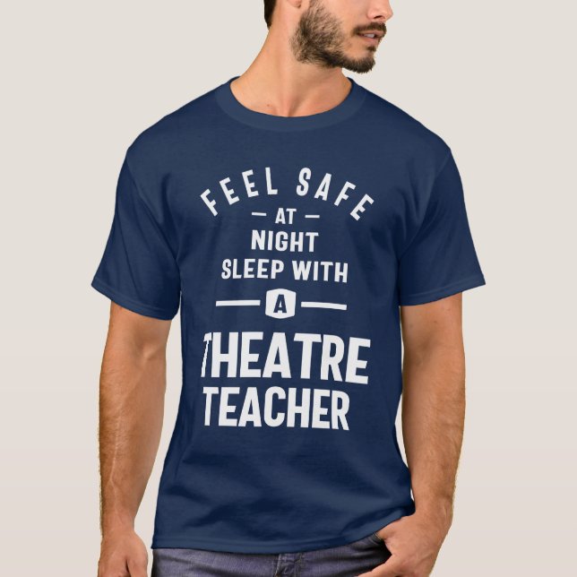 Theatre Teacher Gift Funny Job Title Profession T-Shirt (Front)