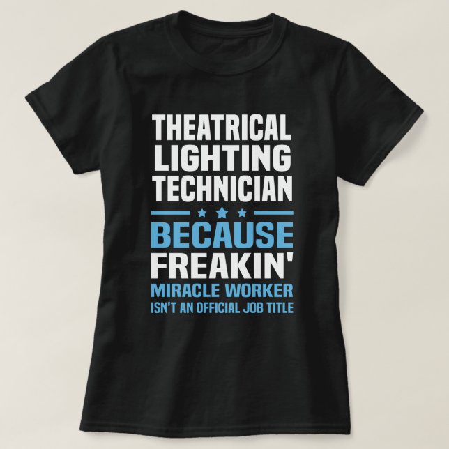 Theatrical Lighting Technician T-Shirt (Design Front)