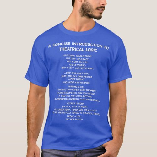 Theatrical Logic Funny Broadway Musical Theater Ac T_Shirt