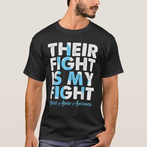 Their Fight Is My Fight Child Abuse Awareness For T_Shirt