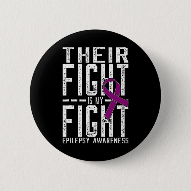 Their Fight Is My Fight Epilepsy Awareness  Button (Front)