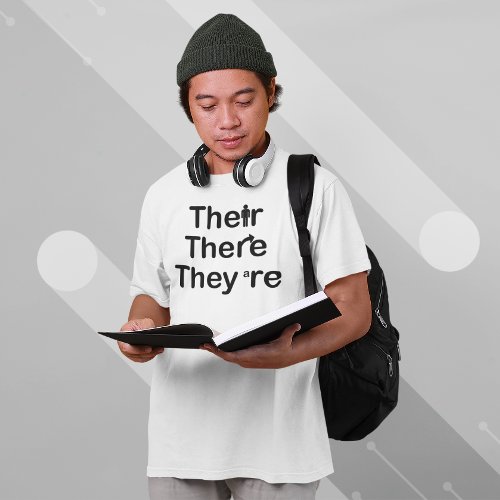 Their There Theyre Grammar Spelling Fun T_Shirt