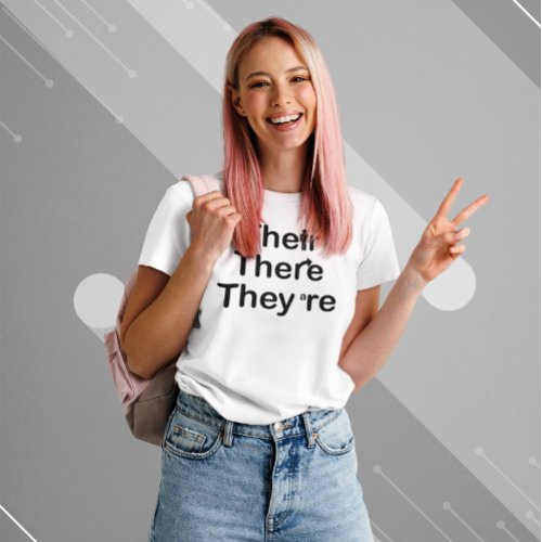 Their There Theyre Grammar Spelling Light T_Shirt