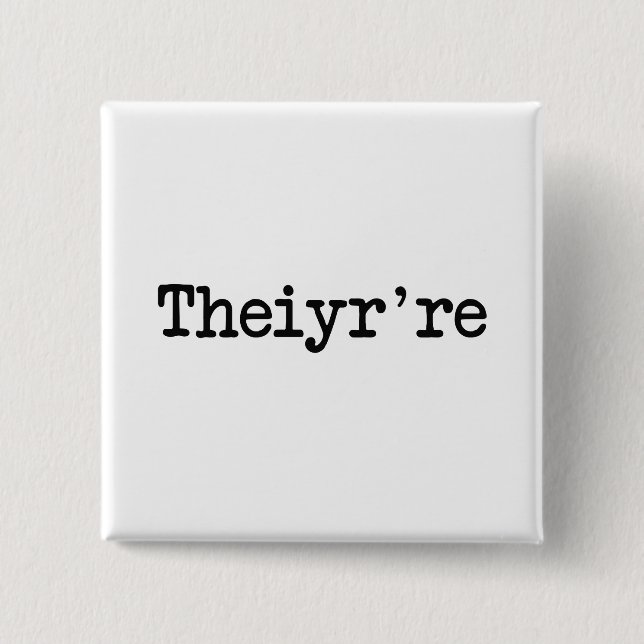 Theiyr're Their There They're Grammer Typo Button (Front)