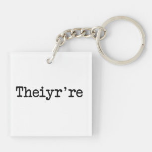 Theiyr're Their There They're Grammer Typo Keychain